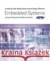 Creating Fast, Responsive and Energy-Efficient Embedded Systems Using the Renesas Rl78 Microcontroller Alexander G. Dean James M. Conrad 9781935772989 Micrium