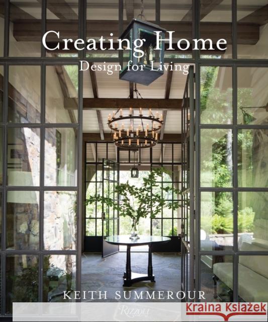 Creating Home: Design for Living Summerour, Keith 9780847858736 Rizzoli International Publications - książka