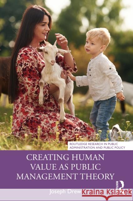 Creating Human Value as Public Management Theory Joseph Drew 9781032759944 Routledge - książka
