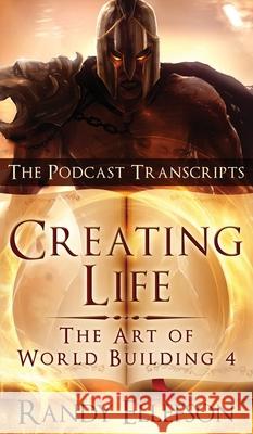 Creating Life - The Podcast Transcripts Randy Ellefson 9781946995148 Evermore Press, LLC - książka