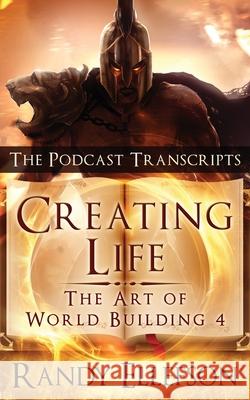 Creating Life - The Podcast Transcripts Randy Ellefson 9781946995186 Evermore Press, LLC - książka