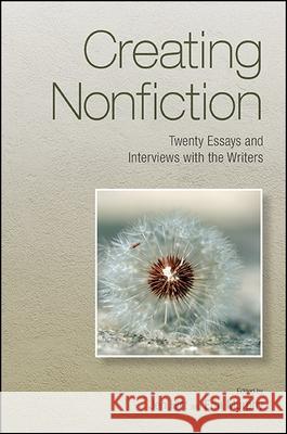Creating Nonfiction: Twenty Essays and Interviews with the Writers Jen Hirt Erin Murphy 9781438461168 Excelsior Editions/State University of New Yo - książka