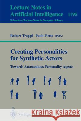 Creating Personalities for Synthetic Actors: Towards Autonomous Personality Agents Trappl, Robert 9783540627357 Springer - książka