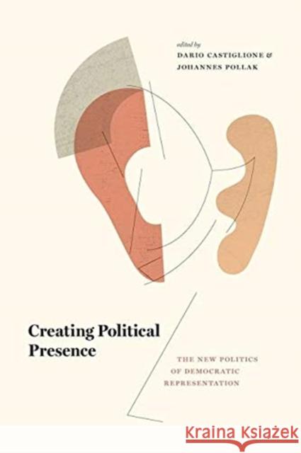 Creating Political Presence: The New Politics of Democratic Representation Dario Castiglione Johannes Pollak 9780226588537 University of Chicago Press - książka