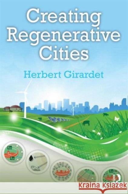 Creating Regenerative Cities Herbert Girardet 9780415724463 Routledge - książka