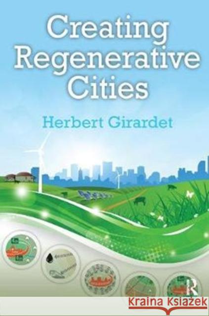 Creating Regenerative Cities Herbert Girardet 9781138458239 Routledge - książka