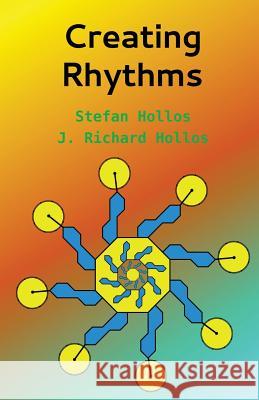 Creating Rhythms Stefan Hollos J. Richard Hollos 9781887187220 Abrazol Publishing - książka