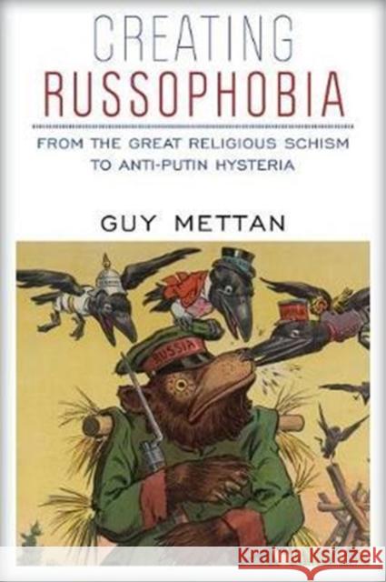 Creating Russophobia: From the Great Religious Schism to Anti-Putin Hysteria Guy Mettan 9780997896527 Clarity Press - książka