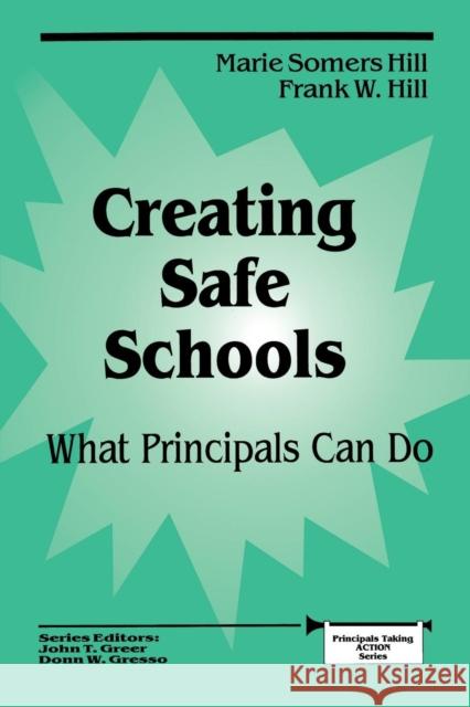 Creating Safe Schools: What Principals Can Do Hill, Marie Somers 9780803961487 Corwin Press - książka