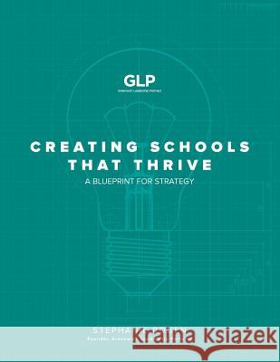 Creating Schools That Thrive: A Blueprint for Strategy Stephanie Rogen 9780692129708 Not Avail - książka