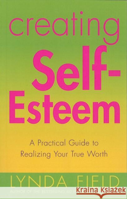 CREATING SELF-ESTEEM Lynda Field 9780091857349 EBURY PRESS - książka