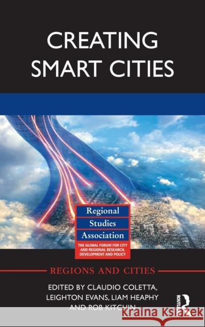 Creating Smart Cities Claudio Coletta Leighton Evans Liam Heaphy 9780815396246 Routledge - książka