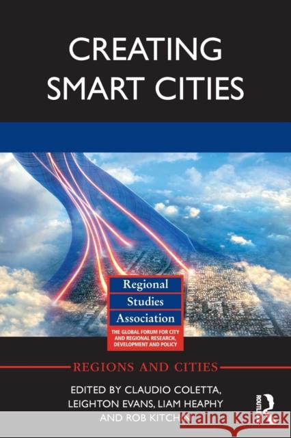 Creating Smart Cities Claudio Coletta Leighton Evans Liam Heaphy 9780815396253 Routledge - książka