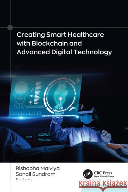 Creating Smart Healthcare with Blockchain and Advanced Digital Technology Rishabha Malviya Sonali Sundram 9781774915905 Apple Academic Press - książka