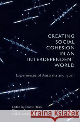 Creating Social Cohesion in an Interdependent World: Experiences of Australia and Japan Healy, E. 9781349705009 Palgrave Macmillan - książka