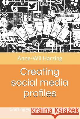 Creating social media profiles: Crafting your career in academia Anne-Wil Harzing   9781739609740 Tarma Software Research Ltd - książka