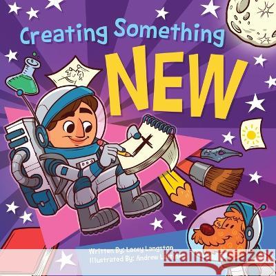 Creating Something New Lacey Langston Andrew Laitinen 9781684880683 Clay Bridges Press - książka