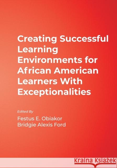 Creating Successful Learning Environments for African American Learners with Exceptionalities Obiakor, Festus E. 9780761945574 Corwin Press - książka