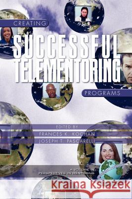 Creating Successful Telementoring Programs (PB) Kochan, Frances K. 9781930608405 Information Age Publishing - książka