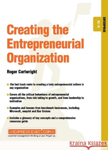 Creating the Entrepreneurial Organization: Enterprise 02.10 Cartwright, Roger 9781841122472 JOHN WILEY AND SONS LTD - książka