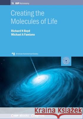 Creating the Molecules of Life Richard N. Boyd Michael a. Famiano 9780750319942 Institute of Physics Publishing - książka