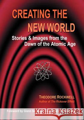 Creating the New World: Stories Rockwell, Theodore 9781410703330 Authorhouse - książka