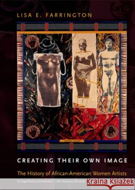 Creating Their Own Image: The History of African-American Women Artists Farrington, Lisa E. 9780199767601 Oxford University Press, USA - książka