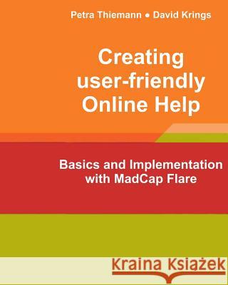 Creating user-friendly Online Help: Basics and Implementation with MadCap Flare Krings, David 9781449952037 Createspace - książka