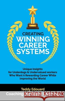 Creating Winning Career Systems Teddy Edouard 9781639018451 Coaching for Better Learning - książka