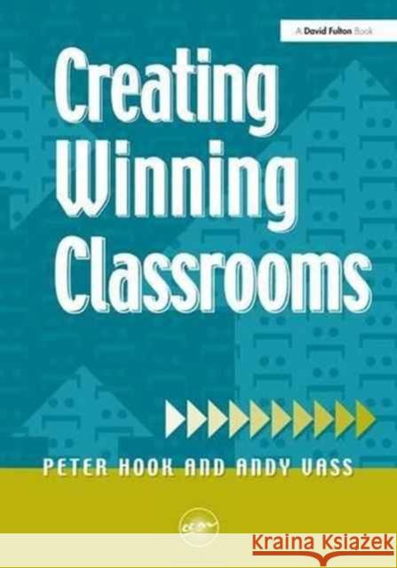 Creating Winning Classrooms Peter Hook, Andy Vass 9781138175112 Taylor and Francis - książka