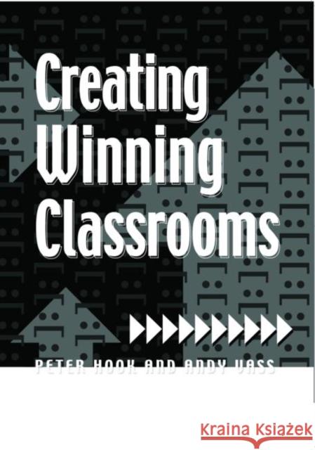 Creating Winning Classrooms Peter Hook Andy Vass 9781853466915 David Fulton Publishers, - książka