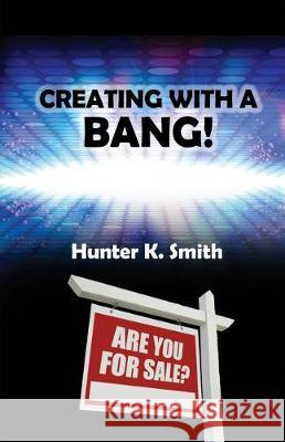 Creating With A Bang! Smith, Hunter K. 9780648050421 Ocean Reeve Publishing - książka