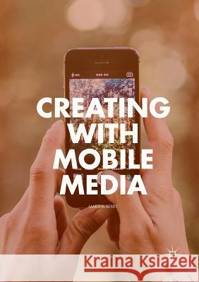 Creating with Mobile Media Marsha Berry 9783319879987 Palgrave MacMillan - książka