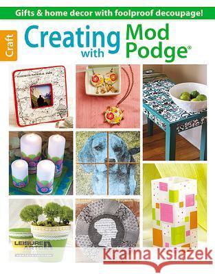 Creating with Mod Podge Leisure Arts 9781464712210 Leisure Arts - książka