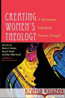 Creating Women's Theology Ed. Monica Coleman, Monica A Coleman, Nancy R Howell, Helene Tallon Russell 9781498259415 Pickwick Publications - książka