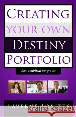 Creating Your Own Destiny Portfolio (from a Biblical Perspective) Laverne Loritts 9781500489908 Createspace - książka