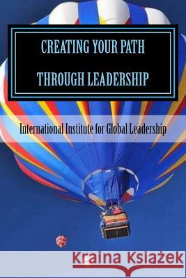Creating Your Path Through Leadership International Institu Globa Felix Iziomoh Noeline Kirabo 9781984131843 Createspace Independent Publishing Platform - książka