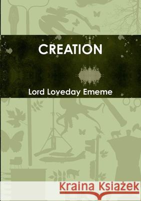 Creation Lord Loveday Ememe 9781471089367 Lulu.com - książka