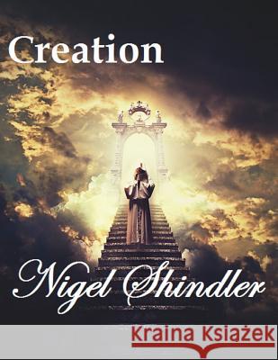 Creation Nigel Shindler Max Shindler 9781511991582 Createspace - książka