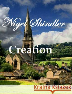 Creation Nigel Shindler Max Shindler 9781512008968 Createspace - książka