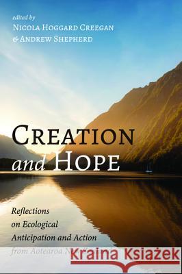 Creation and Hope Nicola Hoggar Andrew Shepherd 9781532609732 Pickwick Publications - książka