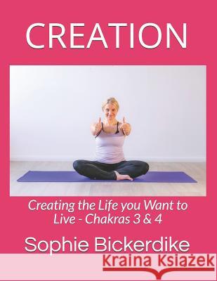 Creation: Creating the Life You Want to Live Gavin Joynt Sophie Bickerdike 9781071088661 Independently Published - książka