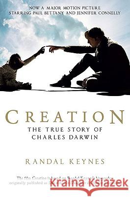 Creation: Darwin, His Daughter & Human Evolution Randal Keynes 9781594484742 Riverhead Books - książka