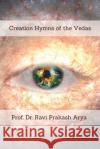 Creation Hymns of the Vedas Ravi Prakash Arya   9789394724112 Indian Foundation for Vedic Science