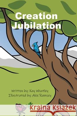 Creation Jubilation Kay Whatley, Alex Ramsey 9798544146865 Independently Published - książka