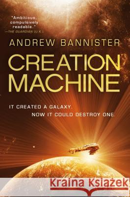 Creation Machine: A Novel of the Spin Bannister, Andrew 9781250179135 Tor Books - książka