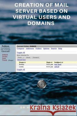 Creation of Mail Server Based on Virtual Users and Domains Dr Hidaia Mahmood Alassouli 9781984047885 Createspace Independent Publishing Platform - książka
