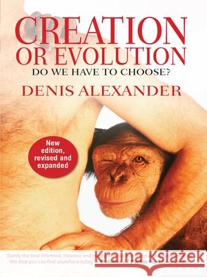 Creation or Evolution: Do We Have to Choose? Denis Alexander 9780857215789 Monarch Publications - książka