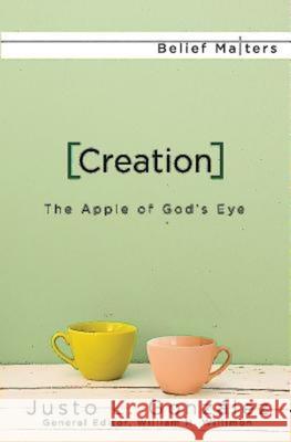 Creation: The Apple of God's Eye William H. Willimon 9781426785955 Abingdon Press - książka