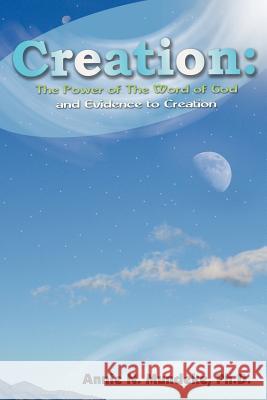 Creation: The Power of The Word of God and Evidence to Creation Mundeke, Annie N. 9781420815962 Authorhouse - książka